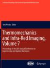 Thermomechanics and Infra-Red Imaging, Volume 7 : Proceedings of the 2011 Annual Conference on Experimental and Applied Mechanics - Book