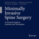 Minimally Invasive Spine Surgery : A Practical Guide to Anatomy and Techniques - Book