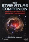 The Star Atlas Companion : What you need to know about the Constellations - Book