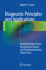 Diagnostic Principles and Applications : Avoiding Medical Errors, Passing Board Exams, and Providing Informed Patient Care - Book