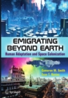Emigrating Beyond Earth : Human Adaptation and Space Colonization - eBook