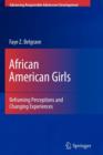 African American Girls : Reframing Perceptions and Changing Experiences - Book