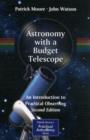 Astronomy with a Budget Telescope : An Introduction to Practical Observing - Book