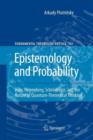 Epistemology and Probability : Bohr, Heisenberg, Schroedinger, and the Nature of Quantum-Theoretical Thinking - Book