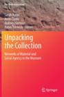 Unpacking the Collection : Networks of Material and Social Agency in the Museum - Book