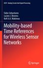 Mobility-based Time References for Wireless Sensor Networks - Book