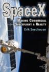 SpaceX : Making Commercial Spaceflight a Reality - Book