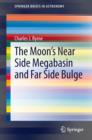The Moon's Near Side Megabasin and Far Side Bulge - Book