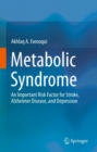 Metabolic Syndrome : An Important Risk Factor for Stroke, Alzheimer Disease, and Depression - eBook