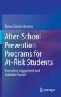 After-school Prevention Programs for At-risk Students : Promoting Engagement and Academic Success - Book