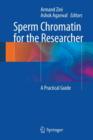 Sperm Chromatin for the Researcher : A Practical Guide - Book