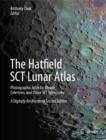 The Hatfield SCT Lunar Atlas : Photographic Atlas for Meade, Celestron, and Other SCT Telescopes: A Digitally Re-Mastered Edition - Book
