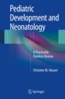 Pediatric Development and Neonatology : A Practically Painless Review - eBook