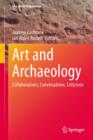 Art and Archaeology : Collaborations, Conversations, Criticisms - Book