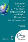 Education for the 21st Century - Impact of ICT and Digital Resources : IFIP 19th World Computer Congress, TC-3 Education, August 21-24, 2006, Santiago, Chile - Book