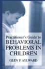 Practitioner's Guide to Behavioral Problems in Children - eBook