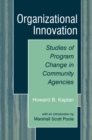 Organizational Innovation : Studies of Program Change in Community Agencies - eBook
