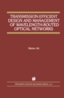 Transmission-Efficient Design and Management of Wavelength-Routed Optical Networks - eBook