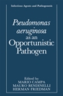 Pseudomonas aeruginosa as an Opportunistic Pathogen - eBook