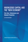 Knowledge Capital and the "New Economy" : Firm Size, Performance And Network Production - eBook