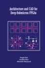 Architecture and CAD for Deep-Submicron FPGAS - eBook