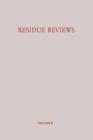 Residue Reviews / Ruckstands-Berichte : Residues of Pesticides and Other Foreign Chemicals in Foods and Feeds / Ruckstande von Pesticiden und Anderen Fremdstoffen in Nahrungs- und Futtermitteln - Book