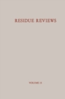 Residue Reviews / Ruckstands-Berichte : Residues of Pesticides and other Foreign Chemicals in Foods and Feeds / Ruckstande von Pesticiden und anderen Fremdstoffen in Nahrungs- und Futtermitteln - eBook