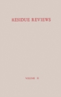 Residue Reviews / Ruckstands-Berichte : Residues of Pesticides and Other Foreign Chemicals in Foods and Feeds / Ruckstande von Pesticiden und anderen Fremdstoffen in Nahrungs- und Futtermitteln - eBook