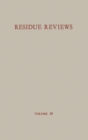 Residue Reviews / Ruckstands-Berichte : Residue of Pesticides and Other Foreign Chemical in Foods and Feeds / Ruckstande von Pesticiden und anderen Fremdstoffen in Nahrungs- und Futtermitteln - eBook