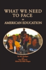 What We Need to Face in American Education - eBook