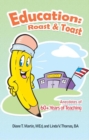 Education: Roast & Toast : Anecdotes of 60+ Years of Teaching - eBook