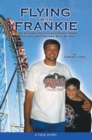 Flying with Frankie : Three Hundred Days in Amusement Parks Riding Roller Coasters with My Son - eBook