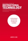 The Evolution of Instructional Technology : Overcoming Apprehension About the Use of Technology in the Classroom for Instruction - eBook