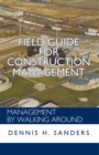 Field Guide for Construction Management : Management by Walking Around - eBook