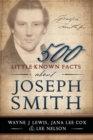 500 Little Known Facts About Joseph Smith - Book