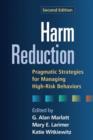 Harm Reduction, Second Edition : Pragmatic Strategies for Managing High-Risk Behaviors - Book