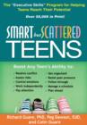 Smart but Scattered Teens : The "Executive Skills" Program for Helping Teens Reach Their Potential - Book