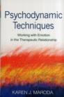 Psychodynamic Techniques : Working with Emotion in the Therapeutic Relationship - Book