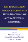 CBT for Children and Adolescents with High-Functioning Autism Spectrum Disorders - eBook