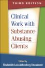 Clinical Work with Substance-Abusing Clients, Third Edition - Book