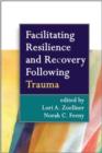 Facilitating Resilience and Recovery Following Trauma - Book