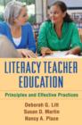 Literacy Teacher Education : Principles and Effective Practices - Book