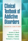 Clinical Textbook of Addictive Disorders, Fourth Edition - Book