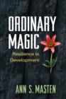 Ordinary Magic : Resilience in Development - Book