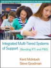 Integrated Multi-Tiered Systems of Support : Blending RTI and PBIS - Book