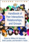 Handbook of Peer Interactions, Relationships, and Groups, Second Edition - Book