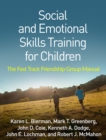 Social and Emotional Skills Training for Children : The Fast Track Friendship Group Manual - eBook