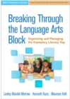 Breaking Through the Language Arts Block : Organizing and Managing the Exemplary Literacy Day - eBook