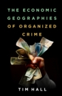 The Economic Geographies of Organized Crime - eBook