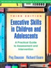 Executive Skills in Children and Adolescents : A Practical Guide to Assessment and Intervention - eBook